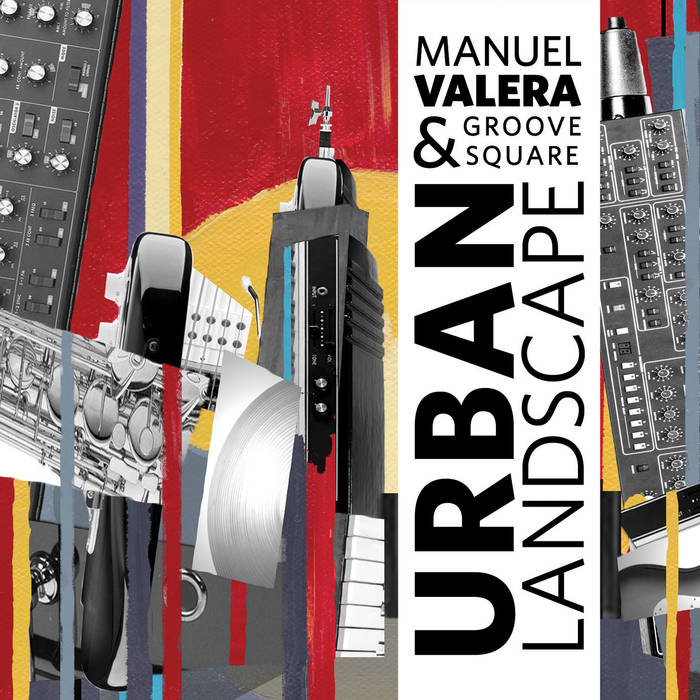 MANUEL VALERA - Manuel Valera & Groove Square: Urban Landscape cover 