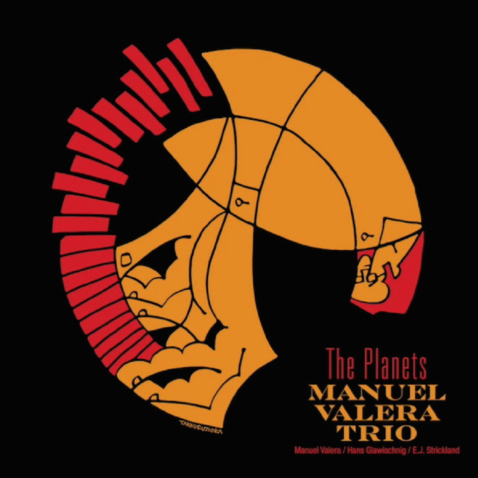 MANUEL VALERA - Manuel Valera Trio : The Planets cover 