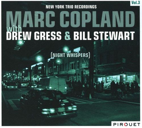MARC COPLAND - Night Whispers - New York Trio Recordings Vol. 3 (with Drew Gress & Bill Stewart) cover 