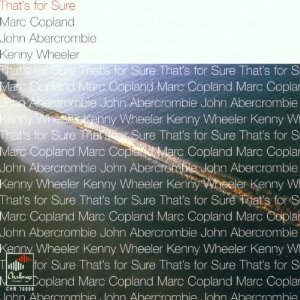 MARC COPLAND - That's For Sure (with John Abercrombie, Kenny Wheeler) cover 