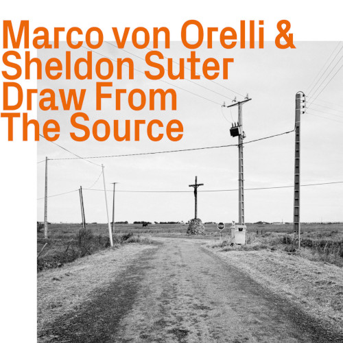 MARCO VON ORELLI - Draw From The Source cover 