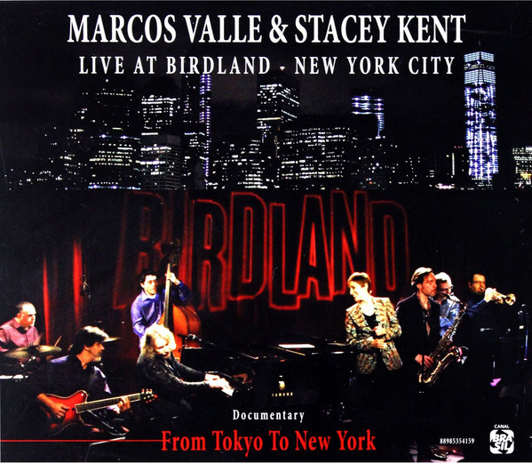 MARCOS VALLE - Marcos Valle & Stacey Kent : Live at Birdland New York City - From Tokyo to New York cover 
