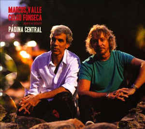 MARCOS VALLE - Marcos Valle, Celso Fonseca ‎: Página Central cover 