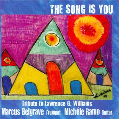 MARCUS BELGRAVE - The Song Is You: Tribute to Lawrence G. Williams cover 