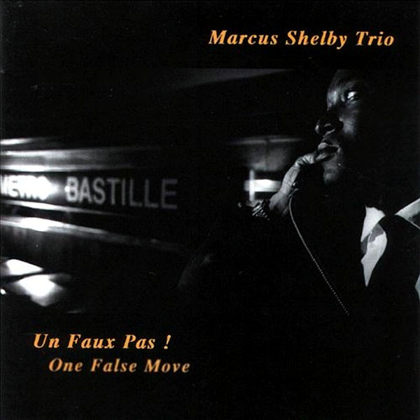 MARCUS SHELBY - Marcus Shelby Trio ‎: Un Faux Pas ! - One False Move cover 