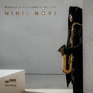 MARCUS STRICKLAND - Marcus Strickland's Twi-Life : Nihil Novi cover 