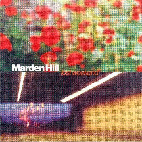 MARDEN HILL - Lost Weekend cover 