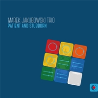 MAREK JAKUBOWSKI - Patient and Stubborn cover 