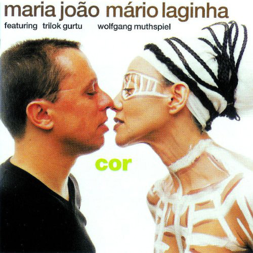 MARIA JOÃO - Maria João, Mário Laginha Featuring Trilok Gurtu, Wolfgang Muthspiel ‎: Cor cover 