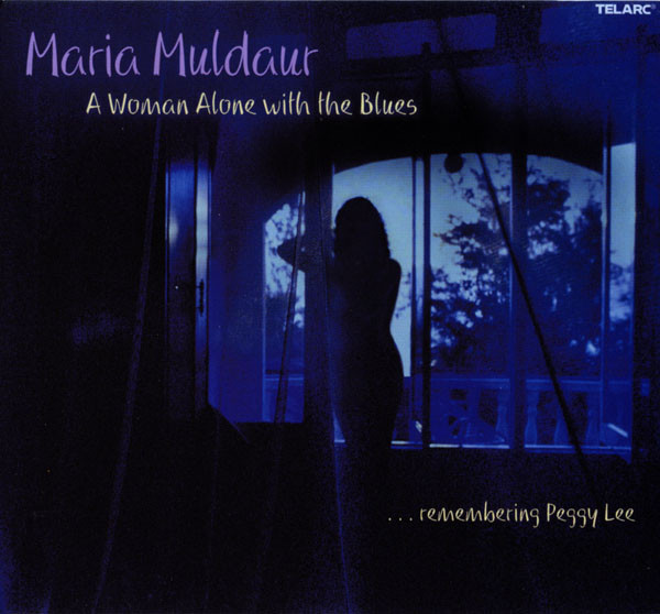 MARIA MULDAUR - A Woman Alone With The Blues (...Remembering Peggy Lee) cover 