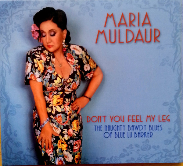 MARIA MULDAUR - Don't You Feel My Leg: The Naughty Bawdy Blues Of Blue Lu Barker cover 
