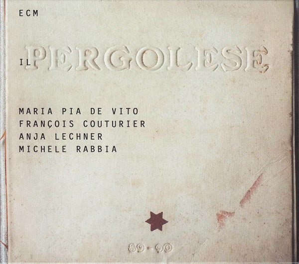 MARIA PIA DE VITO - Maria Pia De Vito / François Couturier / Anja Lechner / Michele Rabbia ‎: Il Pergolese cover 