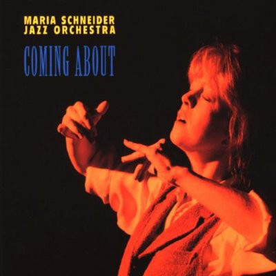 MARIA SCHNEIDER - Coming About cover 