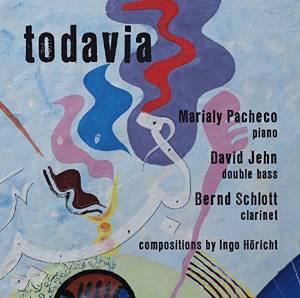 MARIALY PACHECO - Marialy Pacheco, David Jehn & Bernd Schlott - Todavia : Compositions by Ingo Höricht cover 