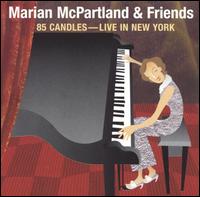 MARIAN MCPARTLAND - 85 Candles - Live in New York cover 