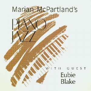 MARIAN MCPARTLAND - Marian McPartland's Piano Jazz Featuring Eubie Blake cover 