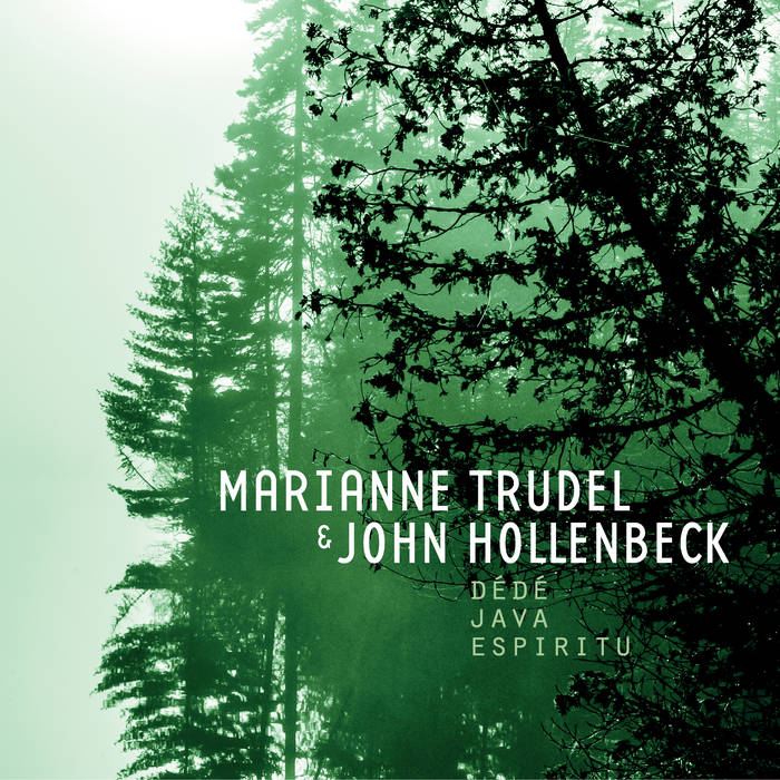 MARIANNE TRUDEL - Marianne Trudel & John Hollenbeck : D​é​dé Java Espiritu cover 