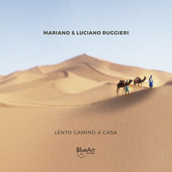 MARIANO RUGGIERI - Mariano Ruggieri & Luciano Ruggieri : Lento Camino a Casa cover 