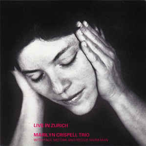 MARILYN CRISPELL - Marilyn Crispell Trio ‎: Live In Zurich cover 