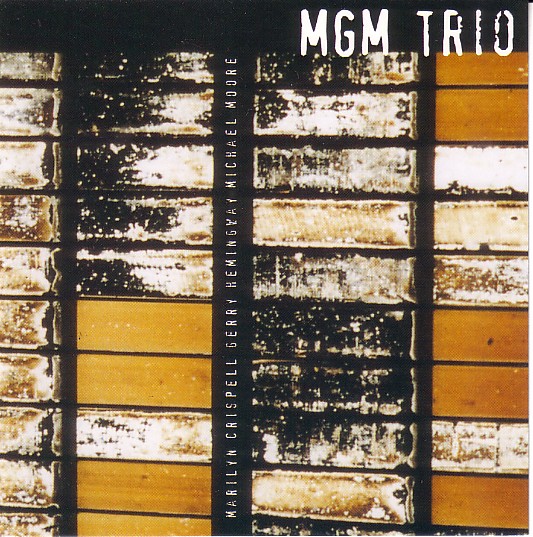 MARILYN CRISPELL - MGM Trio (with Gerry Hemingway, Michael Moore) cover 