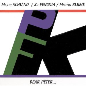 MARIO SCHIANO - Dear Peter (with Xu Fengxia / Martin Blume) cover 