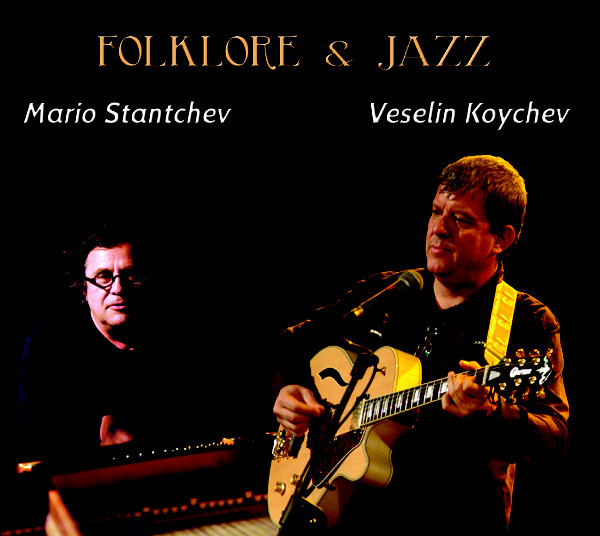 MARIO STANTCHEV - Mario Stantchev, Veselin Koychev : Folklore & Jazz cover 