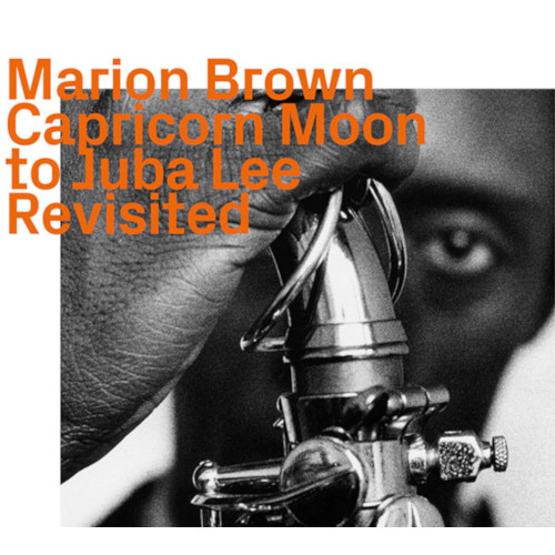 MARION BROWN - Capricorn Moon To Juba Lee Revisited cover 