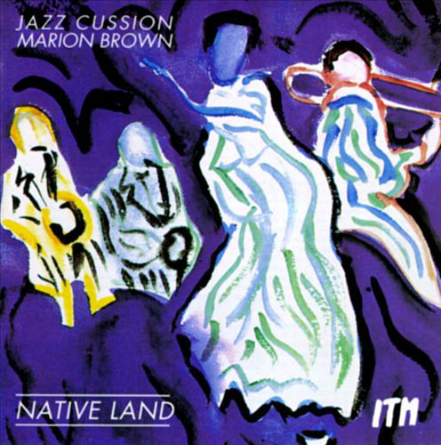 MARION BROWN - Marion Brown & Jazz Cussion : Native Land cover 