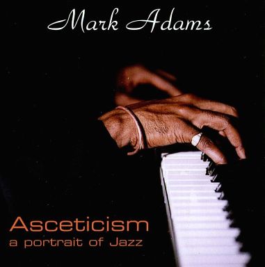 MARK ADAMS - Asceticism: A Portrait of Jazz cover 