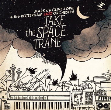 MARK DE CLIVE-LOWE - Take the Space Trane (with The Rotterdam Jazz Orchestra) cover 