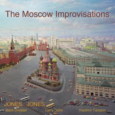 MARK DRESSER - Jones Jones - The Moscow Improvisations cover 