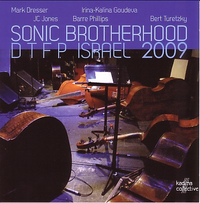MARK DRESSER - Sonic Brotherhood - DTFP Israel 2009 cover 