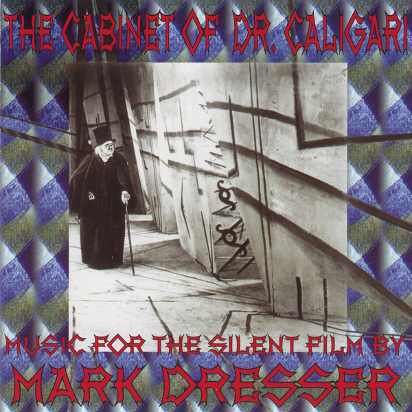 MARK DRESSER - The Cabinet Of Dr. Caligari - Music For The Silent Film By Mark Dresser cover 