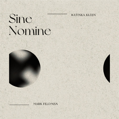 MARK FELDMAN - Mark Feldman / Katinka Kleijn : Sine Nomine cover 