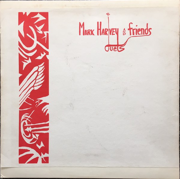 MARK HARVEY - Mark Harvey & Friends : Duets cover 