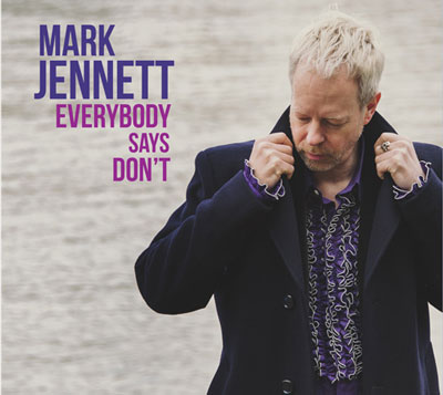 MARK JENNETT - Everybody Says Don't cover 