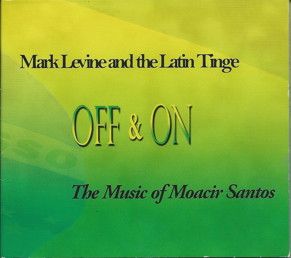 MARK LEVINE - Off & On - The Music Of Moacir Santos cover 