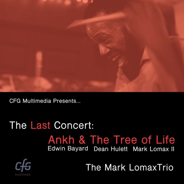 MARK LOMAX II - The Last Concert : Ankh &amp; The Tree of Life cover 