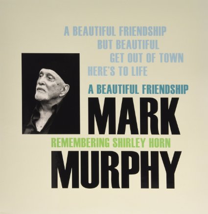 MARK MURPHY - Beautiful Friendship: Remembering Shirley Horn cover 