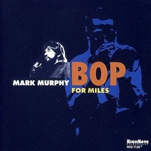 MARK MURPHY - Bop for Miles cover 