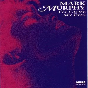 MARK MURPHY - I'll Close My Eyes cover 