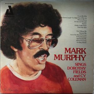 MARK MURPHY - Sings Mostly Dorothy Fields and Cy Coleman cover 