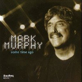MARK MURPHY - Some Time Ago cover 
