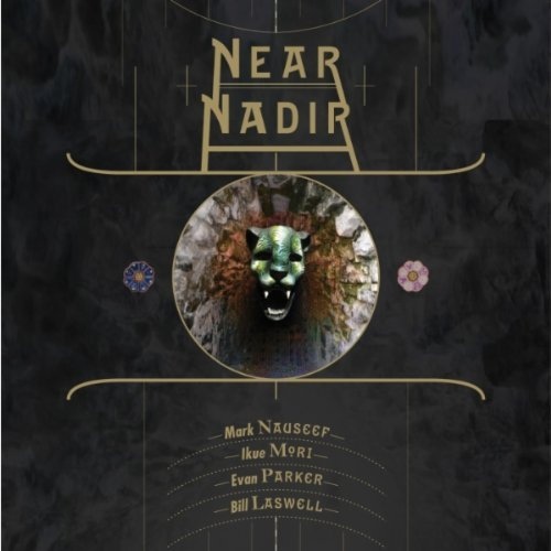 MARK NAUSEEF - Near Nadir (with Ikue Mori, Evan Parker, Bill Laswell) cover 