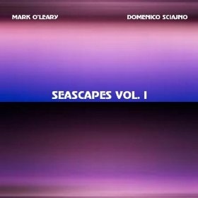 MARK O'LEARY - Mark O'Leary, Domenico Sciajno ‎: Seascapes, Vol.1 cover 
