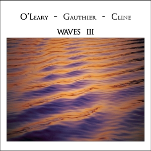 MARK O'LEARY - Waves III (with Jeff Gauthier & Alex Cline) cover 