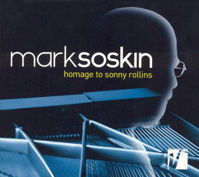 MARK SOSKIN - Homage To Sonny Rollins cover 