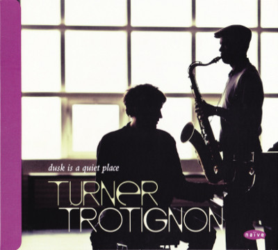 MARK TURNER - Mark Turner & Baptiste Trotignon : Dusk Is A Quiet Place cover 