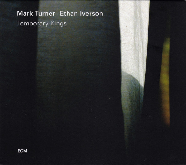 MARK TURNER - Mark Turner / Ethan Iverson : Temporary Kings cover 