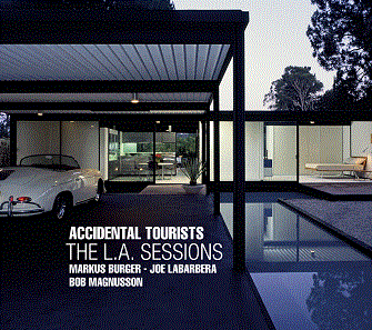MARKUS BURGER - Accidental Tourists : The L.A. Sessions cover 